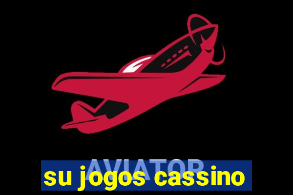 su jogos cassino